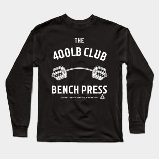 400lb Club Bench Press - Powerlifting Long Sleeve T-Shirt